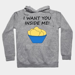 I Want You Inside Me Potato Chip Hoodie